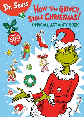Dr. Seuss: How the Grinch Stole Christmas! Official Activity Book with 500 Stickers by Random House