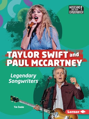 Taylor Swift and Paul McCartney: Legendary Songwriters by Cooke, Tim