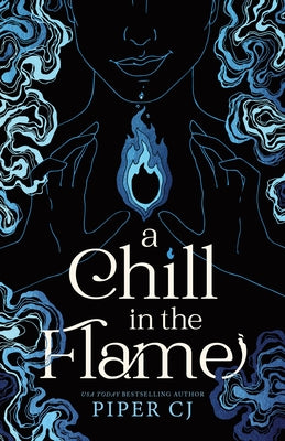 A Chill in the Flame by Cj, Piper