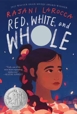Red, White, and Whole: A Newbery Honor Award Winner by Larocca, Rajani