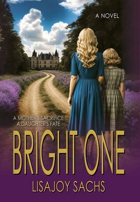 Bright One: Bright One Series: Book One by Sachs, Lisajoy