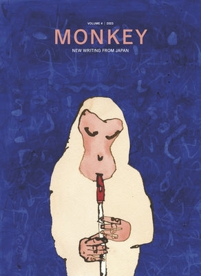 Monkey New Writing from Japan: Volume 4: Music by Goossen, Ted