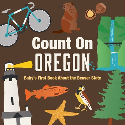 Count on Oregon: Baby's First Book about the Beaver State by Larue, Nicole
