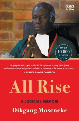 All Rise: A Judicial Memoir by Moseneke, Dikgang