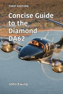 Concise Guide to the Diamond DA62 by Ewing, John