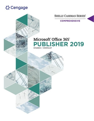 Shelly Cashman Series Microsoft Office 365 & Publisher 2019 Comprehensive by Starks, Joy L.