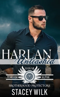 Harlan Unleashed: Brotherhood Protectors World by Protectors World, Brotherhood