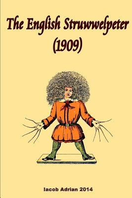 The English Struwwelpeter (1909) by Adrian, Iacob
