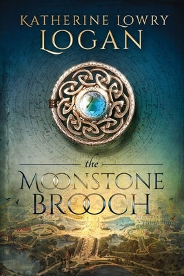 The Moonstone Brooch: Time Travel Romance by Logan, Katherine Lowry