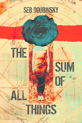 The Sum of All Things by Doubinsky, Seb