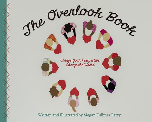 The Overlook Book: Change Your Perspective, Change the World by Fullmer Perry, Megan