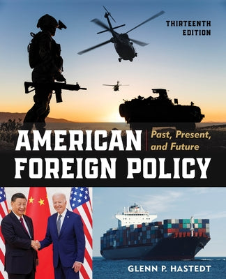 American Foreign Policy: Past, Present, and Future by Hastedt, Glenn P.