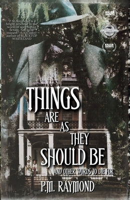 THINGS ARE AS THEY SHOULD BE And Other Words To Die For by Raymond, P. M.