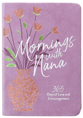 Mornings with Nana: 365 Days of Love and Encouragement by Terry, Marietta