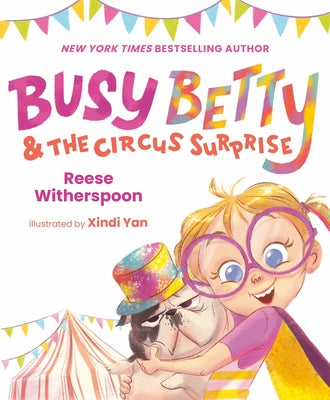 Busy Betty & the Circus Surprise by Witherspoon, Reese