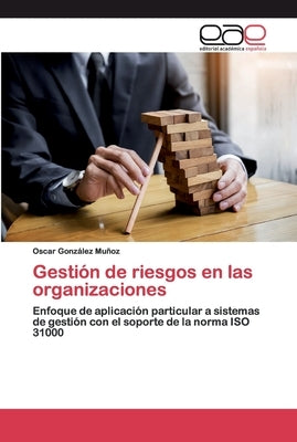 Gestión de riesgos en las organizaciones by Gonz&#195;&#161;lez Mu&#195;&#177;oz, Oscar