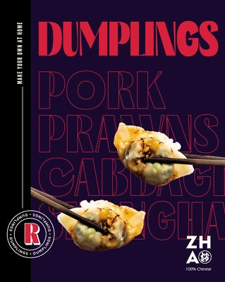 Dumplings: Make Your Own at Home by La Taverne de Zhao