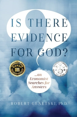 Is There Evidence for God?: An Economist Searches for Answers by Genetski, Robert