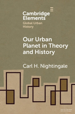 Our Urban Planet in Theory and History by Nightingale, Carl