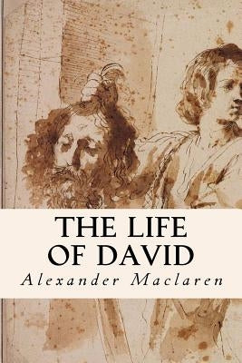 The Life of David by MacLaren, Alexander