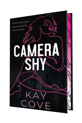 Camera Shy: Special Limited Edition Hardcover by Cove, Kay