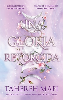 Una Gloria Retorcida by Mafi, Tahereh