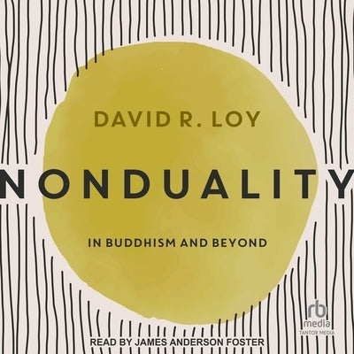 Nonduality: In Buddhism and Beyond by Loy, David R.