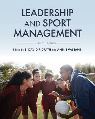 Leadership and Sport Management by Ridpath, Bradley David