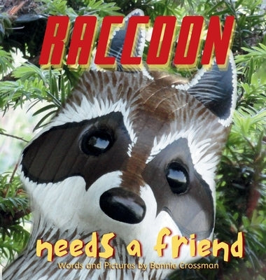 Raccoon Needs a Friend: A unique and beautiful children's picture book about friendship and being brave when you are shy by Crossman, Bonnie