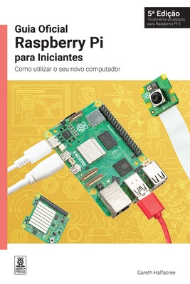 Guia Oficial Raspberry Pi Para Iniciantes: Como Utilizar O Seu Novo Computador by Halfacree, Gareth