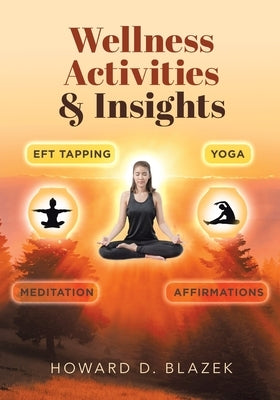 Wellness Activities & Insights by Blazek, Howard D.