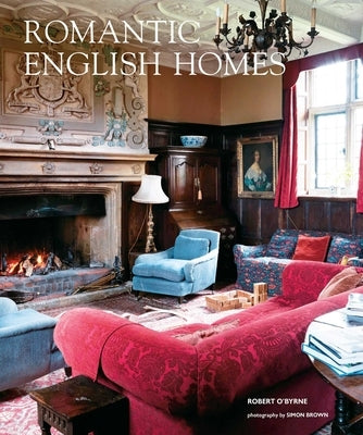 Romantic English Homes by O'Byrne, Robert
