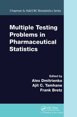 Multiple Testing Problems in Pharmaceutical Statistics by Dmitrienko, Alex