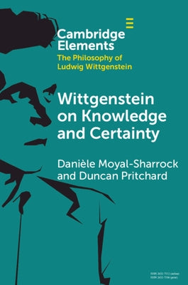 Wittgenstein on Knowledge and Certainty by Moyal-Sharrock, Dani?le