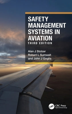 Safety Management Systems in Aviation by Stolzer, Alan J.