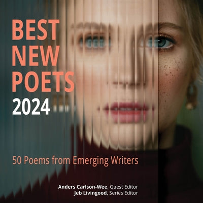 Best New Poets 2024: 50 Poems from Emerging Writers by Carlson-Wee, Anders