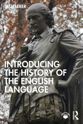 Introducing the History of the English Language by Lerer, Seth