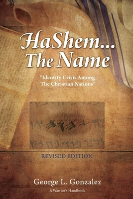 HaShem... The Name: "Identity Crisis Among The Christian Nations" by Gonzalez, George L.