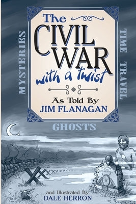 The Civil War: With a Twist by Flanagan, Jim