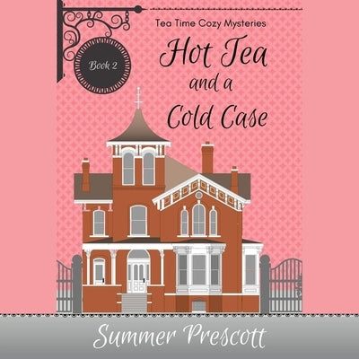Hot Tea and a Cold Case by Prescott, Summer