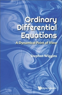 Ordinary Differential Equations: A Dynamical Point of View by Wiggins, Stephen