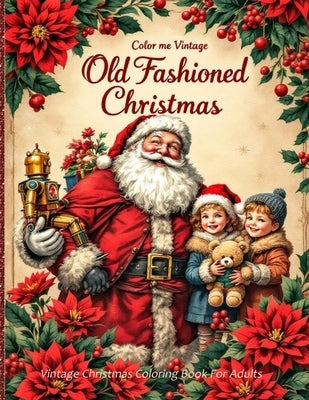 Retro Old Fashioned Christmas Vintage Coloring Book For Adults by Vintage, Color Me