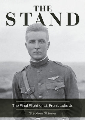 The Stand, 2nd Edition: The Final Flight of Lt. Frank Luke Jr. by Skinner, Stephen