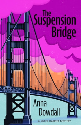 The Suspension Bridge by Dowdall, Anna