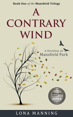 A Contrary Wind: a variation on Mansfield Park by Manning, Lona