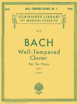 Well Tempered Clavier - Book 1: Schirmer Library of Classics Volume 13 Piano Solo by Bach, Johann Sebastian