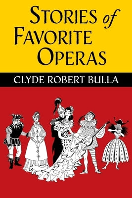 Stories of Favorite Operas by Bulla, Clyde Robert