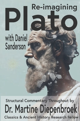 Plato Re-Imagined by Sanderson, Daniel