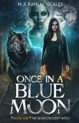 Once In A Blue Moon: Book One by Ramsay-Scales, M. A.