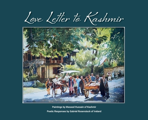 Love Letter To Kashmir by Hussain, Masood